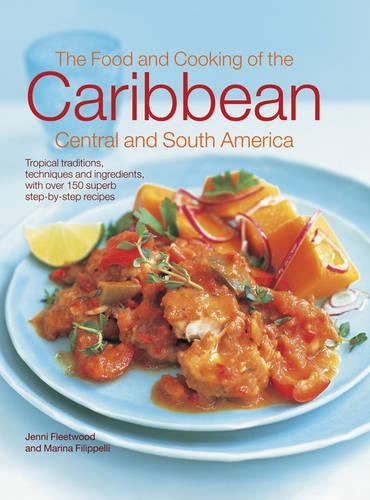 [object Object] «The Food and Cooking of the Caribbean Central and South America: Tropical Traditions, Techniques and Ingredients, with Over 150 Superb Step-by-Step Recipes», автор Дженні Флітвуд - фото №1