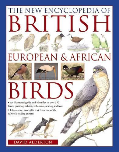 Бумажная книга «The New Encyclopedia of British, European & African Birds: An Illustrated Guide and Identifier to Over 550 Birds, Profiling Habitat, Behaviour, Nesting and Food», автор Дэвид Олдертон - фото №1