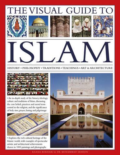 [object Object] «The Visual Guide to Islam: History, Philosophy, Traditions, Teachings, Art & Architecture», авторов Мохаммад Седдон, Раана Бохари - фото №1