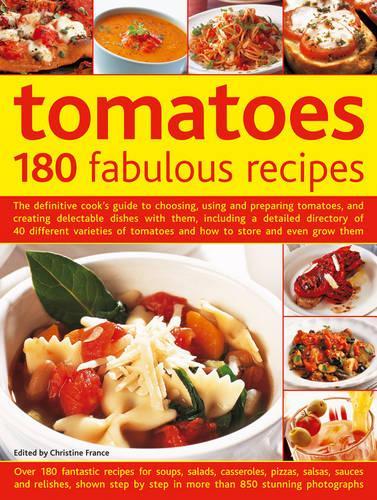Бумажная книга «Tomatoes: 180 Fabulous Recipes», автор Кристин Франс - фото №1