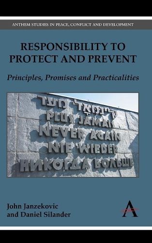 Бумажная книга «Responsibility to Protect and Prevent: Principles, Promises and Practicalities», авторов Даниэль Силандер, Джон Янзекович - фото №1
