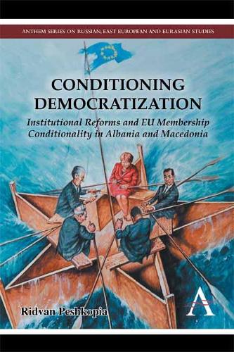 Бумажная книга «Conditioning Democratization: Institutional Reforms and EU Membership Conditionality in Albania and Macedonia», автор Ридван Пешкопия - фото №1