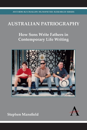 Бумажная книга «Australian Patriography: How Sons Write Fathers in Contemporary Life Writing», автор Стивен Мэнсфилд - фото №1