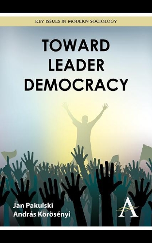 Паперова книга «Toward Leader Democracy», авторів Андраш Кьореній, Ян Пакульський - фото №1