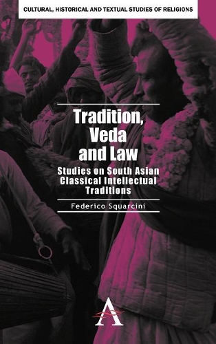 Паперова книга «Tradition, Veda and Law: Studies on South Asian Classical Intellectual Traditions», автор Федеріко Скварчіні - фото №1