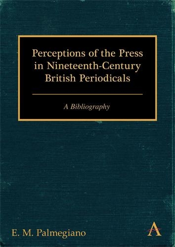 Бумажная книга «Perceptions of the Press in Nineteenth-Century British Periodicals: A Bibliography», автор Э. М. Пальмеджано - фото №1
