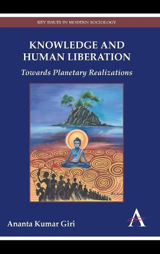 Бумажная книга «Knowledge and Human Liberation: Towards Planetary Realizations», автор Ананта Кумар Гири - фото №1