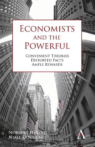 Бумажная книга «Economists and the Powerful: Convenient Theories, Distorted Facts, Ample Rewards», авторов Ниалл Дуглас, Норберт Херинг - фото №1