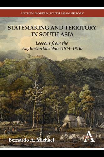 Бумажная книга «Statemaking and Territory in South Asia: Lessons from the Anglo–Gorkha War (1814–1816)», автор Бернардо А. Майкл - фото №1