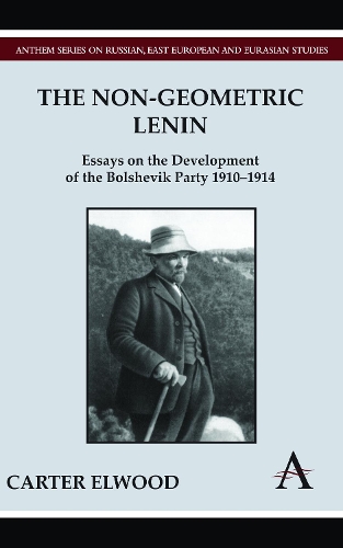 Бумажная книга «The Non-Geometric Lenin: Essays on the Development of the Bolshevik Party 1910-1914», автор Картер Элвуд - фото №1