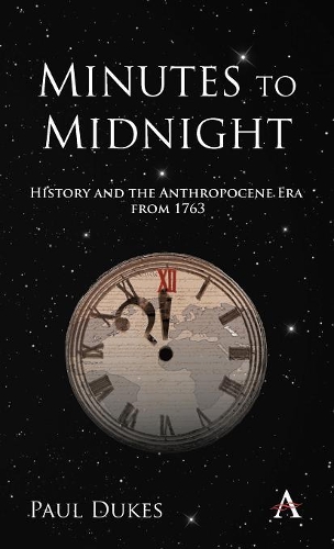 Бумажная книга «Minutes to Midnight: History and the Anthropocene Era from 1763», автор Пол Дьюкс - фото №1