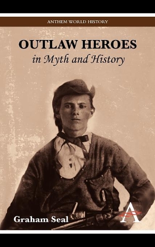 Бумажная книга «Outlaw Heroes in Myth and History», автор Грэм Сил - фото №1