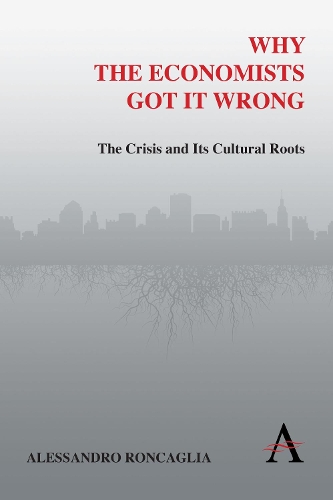 Бумажная книга «Why the Economists Got It Wrong: The Crisis and Its Cultural Roots», автор Алессандро Ронкалья - фото №1