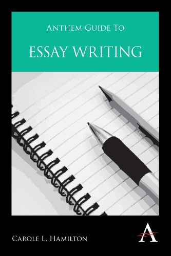 Паперова книга «Anthem Guide to Essay Writing», автор Керол Л. Гамільтон - фото №1