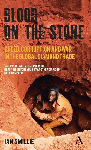 Бумажная книга «Blood on the Stone: Greed, Corruption and War in the Global Diamond Trade», автор Ян Смилли - фото №1