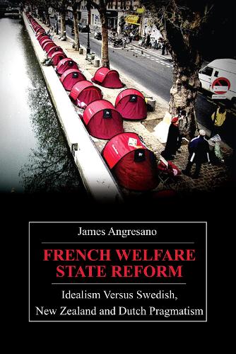 Бумажная книга «French Welfare State Reform: Idealism versus Swedish, New Zealand and Dutch Pragmatism», автор Джеймс Ангресано - фото №1