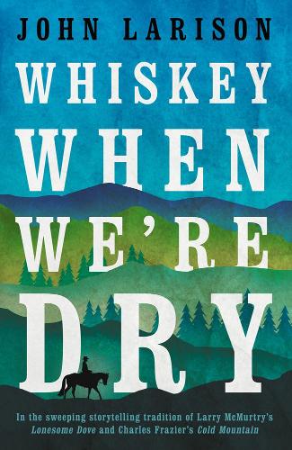 Бумажная книга «Whiskey When We're Dry», автор Джон Ларисон - фото №1