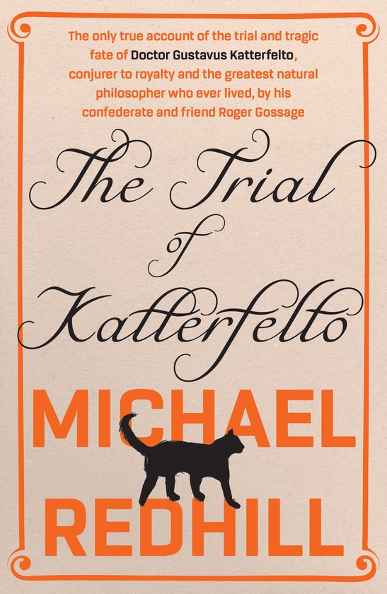 Бумажная книга «The Trial of Katterfelto: A dazzling novel of science, reason, and wonder from Man Booker–longlisted author», автор Майкл Редхилл - фото №1