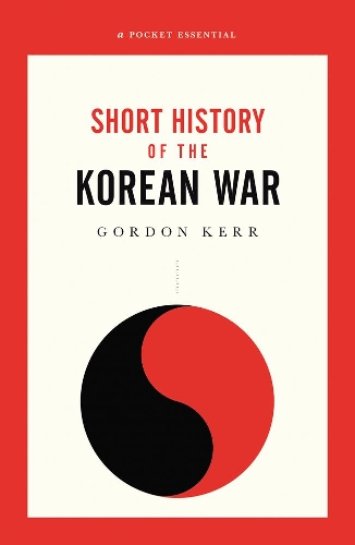 Бумажная книга «The War That Never Ended: A Short History of the Korean War», автор Гордон Керр - фото №1