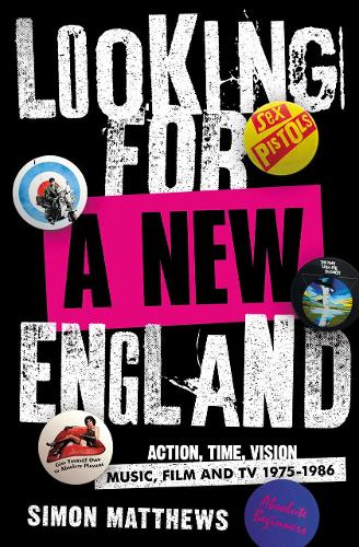 Бумажная книга «Looking for a New England: Action, Time, Vision: Music, Film and TV 1975 - 1986», автор Саймон Мэтьюс - фото №1