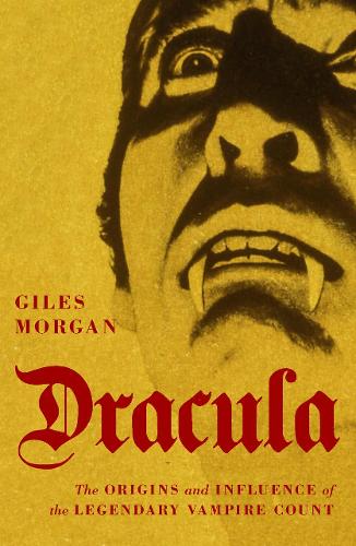 Бумажная книга «Dracula: The Origins and Influence of the Legendary Vampire Count», автор Джайлз Морган - фото №1