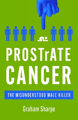 Бумажная книга «PROSTrATE CANCER: The Misunderstood Male Killer», автор Грэм Шарп - фото №1