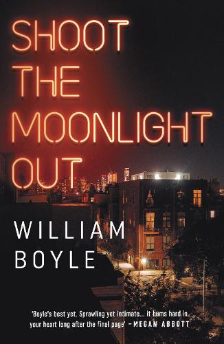 Бумажная книга «Shoot the Moonlight Out», автор Уильям Бойл - фото №1
