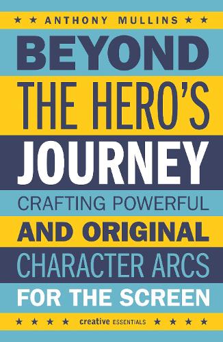 Бумажная книга «Beyond the Hero's Journey: Crafting Powerful and Original Character Arcs for the Screen», автор Энтони Маллинз - фото №1