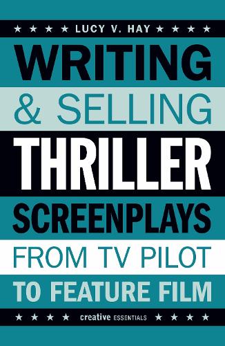 Бумажная книга «Writing and Selling Thriller Screenplays: From TV Pilot to Feature Film», автор Люси Хэй - фото №1