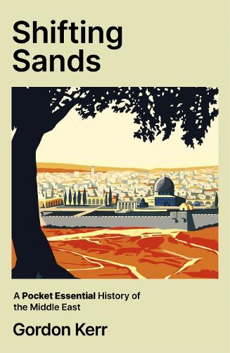Бумажная книга «Shifting Sands: A Pocket Essential History of the Middle East», автор Гордон Керр - фото №1