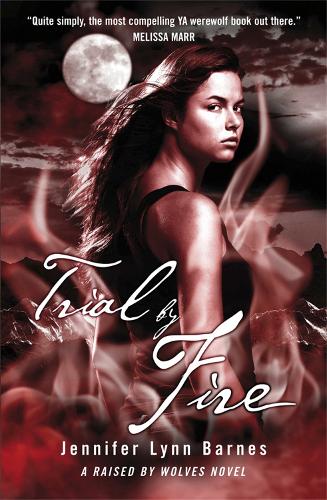 Бумажная книга «Raised by Wolves: Trial by Fire: Book 2», автор Дженнифер Линн Барнс - фото №1