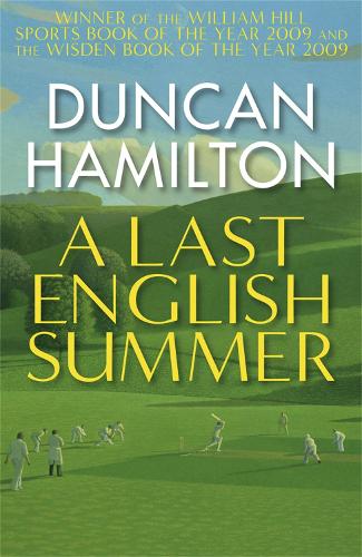 Бумажная книга «A Last English Summer: by the author of 'The Great Romantic: cricket and the Golden Age of Neville Cardus'», автор Данкан Хэмилтон - фото №1