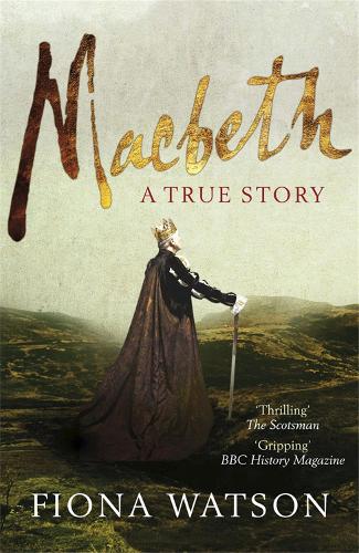 Бумажная книга «Macbeth: The True Story», автор Фиона Уотсон - фото №1