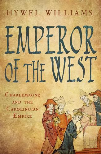 Паперова книга «Emperor of the West: Charlemagne and the Carolingian Empire», автор Хайвел Вільямс - фото №1