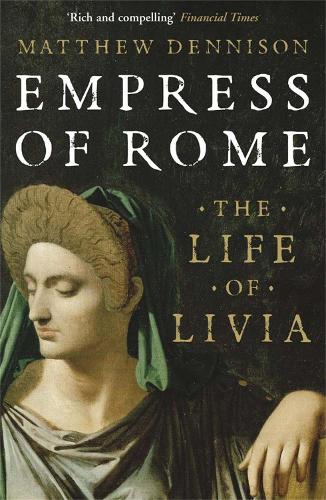 Паперова книга «Empress of Rome: The Life of Livia», автор Метью Деннісон - фото №1
