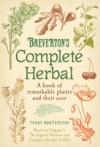 Паперова книга «Breverton's Complete Herbal: A Book of Remarkable Plants and Their Uses», автор Террі Бревертон - фото №1