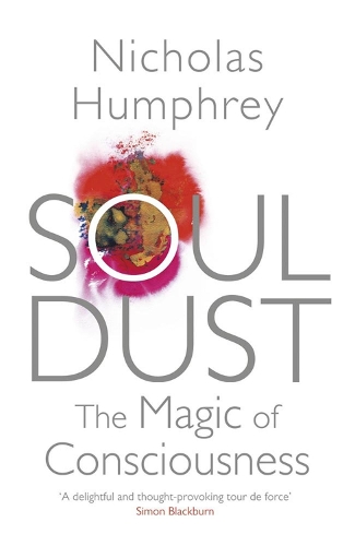 Бумажная книга «Soul Dust: The Magic of Consciousness», автор Николас Хамфри - фото №1