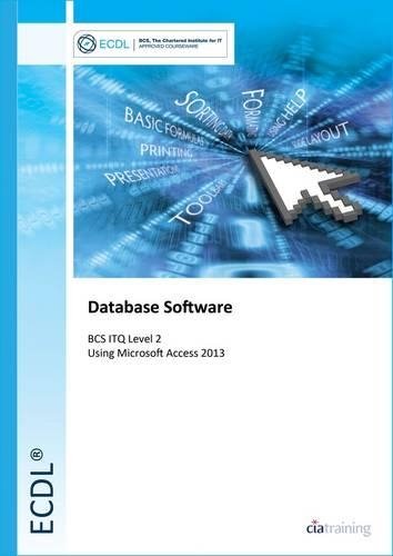 [object Object] «ECDL Database Software Using Access 2013 (BCS ITQ Level 2)», автор CiA Training Ltd. - фото №1