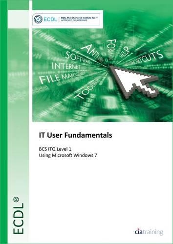 [object Object] «ECDL IT User Fundamentals Using Windows 7 (BCS ITQ Level 1)», автор CiA Training Ltd. - фото №1