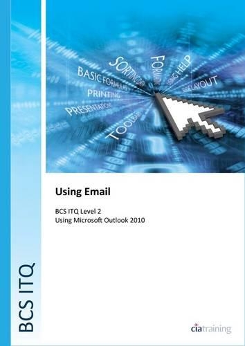 [object Object] «BCS Level 2 ITQ - Using Email Using Microsoft Outlook 2010», автор CiA Training Ltd. - фото №1