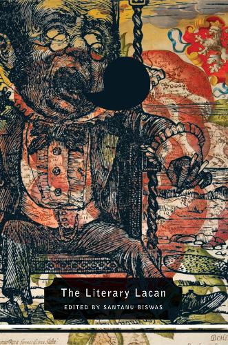 Бумажная книга «The Literary Lacan: From Literature to Lituraterre and Beyond», автор Сантану Бисвас - фото №1