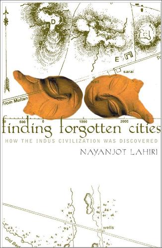 Бумажная книга «Finding Forgotten Cities: How the Indus Civilization was Discovered», автор Наянджот Лахири - фото №1