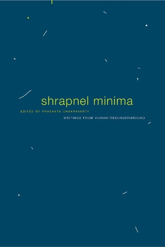 Паперова книга «Shrapnel Minima: Writings from Humanities Underground», автор Прасанта Чакраварті - фото №1