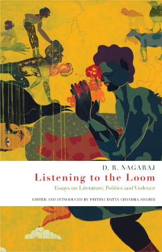 Бумажная книга «Listening to the Loom: Essays on Literature, Politics and Violence», автор Д. Р. Нагарадж - фото №1