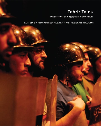 Бумажная книга «Tahrir Tales: Plays from the Egyptian Revolution», автор Мохаммед Альбакри - фото №1