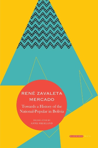 Бумажная книга «Towards a History of the National-Popular in Bolivia», автор Рене Завалета Меркадо - фото №1