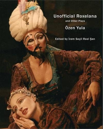 Бумажная книга «Unofficial Roxelana: And Other Plays», автор Озен Юла - фото №1