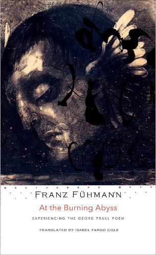 Бумажная книга «At the Burning Abyss: Experiencing the Georg Trakl Poem», автор Франц Фюманн - фото №1