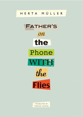 Бумажная книга «Father's on the Phone with the Flies: A Selection», автор Герта Мюллер - фото №1