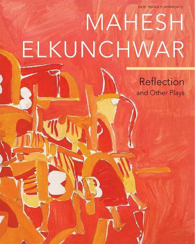 Бумажная книга «Reflection: And Other Plays», автор Махеш Элкунчвар - фото №1